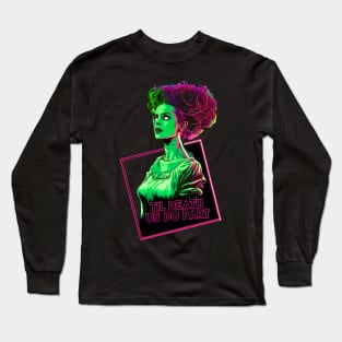 Bride of Frankenstein - Til Death Us Do Part Long Sleeve T-Shirt